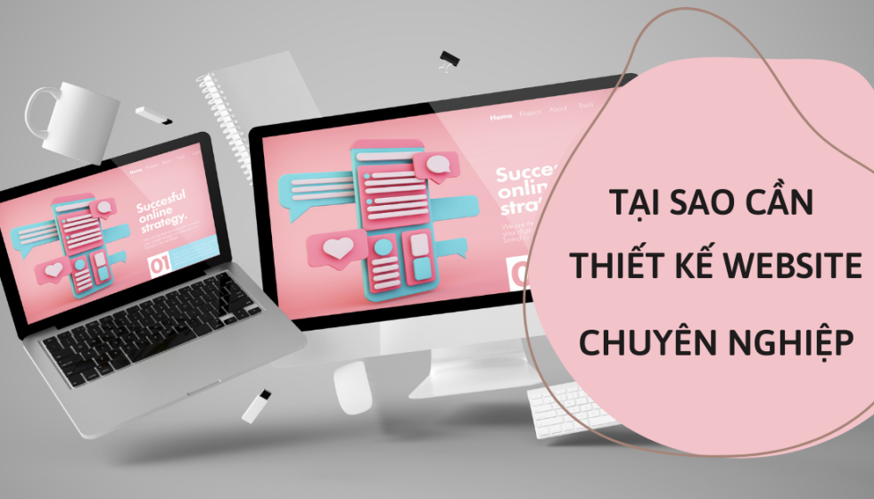 Vì sao doanh nghiệp cần website chuyên nghiệp?